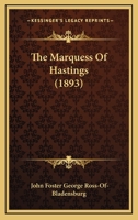 The Marquess of Hastings, K.G. 0469584831 Book Cover