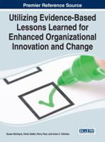 Utilizing Evidence-Based Lessons Learned for Enhanced Organizational Innovation and Change 1466664533 Book Cover