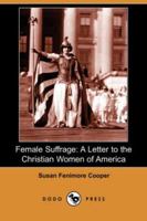 Female Suffrage: a Letter to the Christian Women of America 1519170033 Book Cover