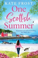 One Scottish Summer: A BRAND NEW enchanting romance set on the stunning Isle of Mull from Kate Frost 1836039123 Book Cover