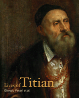 Lives of Titian 1606065874 Book Cover