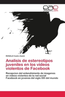 Analisis de estereotipos juveniles en los videos violentos de Facebook 6202118857 Book Cover