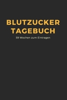Blutzucker Tagebuch: Diabetiker Tagebuch mit 59 Wochenkalender. Für Typ 1 und 2 (German Edition) B084WKJMS4 Book Cover