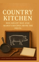 Country Kitchen: Hog Killin' Day & Mama Recipes from the Delta B0H25RBT9B Book Cover