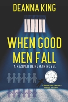 When Good Men Fall: A Kasper Bergman Novel B0CSNN8XT8 Book Cover