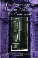 The Psychology of Human Possibility and Constraint (Suny Series, Alternatives in Psychology) 0791441245 Book Cover