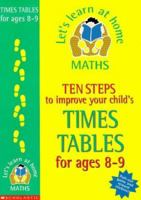 Ten Steps to Improve Your Child's Times Tables: Age 8-9 0590538527 Book Cover