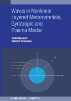 Waves in Nonlinear Layered Metamaterials, Gyrotropic and Plasma Media: Gyrotropic, plasmonic and layered media 075032337X Book Cover