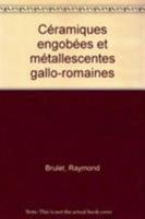 C�ramiques Engob�es Et M�tallescentes Gallo-Romaines 0953665402 Book Cover