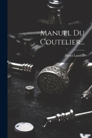 Manuel Du Coutelier... 1021201472 Book Cover