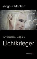 Lichtkrieger: Antiquerra-Saga 5 3752820217 Book Cover