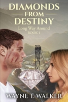 Diamonds From Destiny: Book 1 - Long Way Around B0FP7RBD97 Book Cover