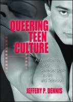 Queering Teen Culture: All-american Boys And Same-sex Desire in Film And Television 1560233494 Book Cover