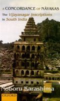 A Concordance of Nayakas: The Vijayanagar Inscriptions in South India 0195658450 Book Cover