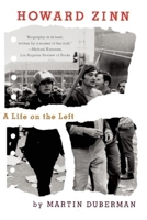 Howard Zinn: A Life on the Left 1595589341 Book Cover