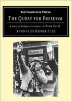 The Quest for Freedom: A Story of Belgian Resistance in World War II 0931832934 Book Cover