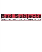 Bad Subjects: Political Education for Everyday Life 0814757936 Book Cover