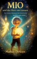 Mio und das Herz von Lumara: Das Fantasy-Abenteuer, das Kinderherzen berührt und stärkt (German Edition) 338471007X Book Cover