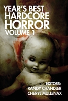 Year's Best Hardcore Horror Volume 1 1936964589 Book Cover