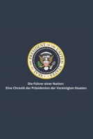 Die Führer einer Nation: Eine Chronik der Präsidenten der Vereinigten Staaten B0BTXC32TP Book Cover