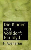 Die Kinder von Vohldorf: Ein Idyll 1110217862 Book Cover