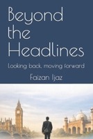Beyond the headlines: Looking back, moving forward B0HCRS87M1 Book Cover
