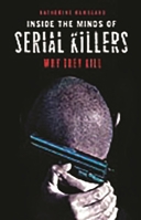Inside the Minds of Serial Killers: Why They Kill 0275990990 Book Cover