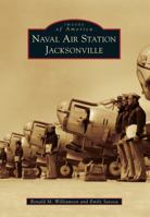 Naval Air Station Jacksonville 1467111058 Book Cover