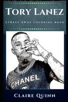 Tory Lanez Stress Away Coloring Book: An Adult Coloring Book Based on The Life of Tory Lanez. 1712241516 Book Cover