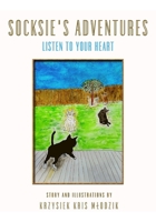 Socksie's Adventures: Book One: Follow Your Heart B08PX94PLM Book Cover