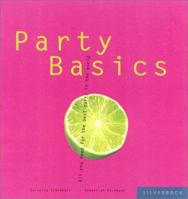 Party Basics: Everything You Need for the World's Best Party (Basic Series) 1930603916 Book Cover