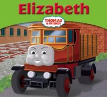 Elizabeth. Based on the Railway Series by the REV. W. Awdry 1405206969 Book Cover