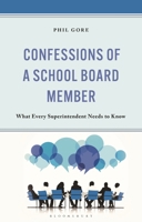 Confessions of a School Board Member: What Every Superintendent Needs to Know 147587507X Book Cover