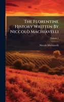 The Florentine History Written By Niccolò Machiavelli 1024780813 Book Cover