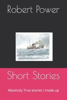 Short Stories: Absolutly True stories I made up B0C6BQW3CR Book Cover