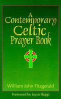 A Contemporary Celtic Prayer Book 0879461896 Book Cover
