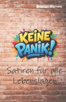 Keine Panik!: Satiren für alle Lebenslagen (German Edition) 3981673352 Book Cover
