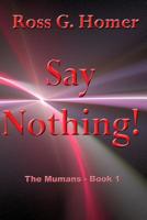 Say Nothing : The Mumans - Book 1 179026619X Book Cover