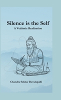 Silence is the Self - A Vedantic Realization 8269434434 Book Cover