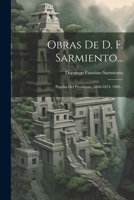 Obras De D. F. Sarmiento...: Papeles Del Presidente, 1868-1874. 1902... (Spanish Edition) 1022637274 Book Cover