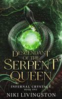Descendant of the Serpent Queen: An Urban Dark Fantasy Alchemist World (Infernal Crystals) 1952537118 Book Cover