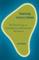 Theorizing Literary Islands: The Island Trope in Contemporary Robinsonade Narratives 1783488077 Book Cover