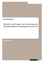 Hybride Gestaltungen und Umsetzung der ATAD-Richtlinien im nationalen Steuerrecht 3346409074 Book Cover