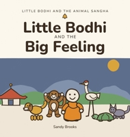 Little Bodhi And The Big Feeling (Little Bodhi and the Animal Sangha) B0HHQZBK2W Book Cover