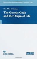 The Genetic Code and the Origin of Life (Molecular Biology Intelligence Unit (Unnumbered).) 0306478439 Book Cover