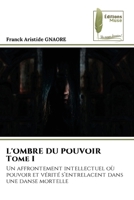 L'OMBRE DU POUVOIR Tome I (French Edition) 6207815874 Book Cover