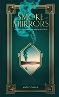 Smoke and Mirrors: The Truth About Cannabis and Mental Wellness B0DYFBQM1H Book Cover