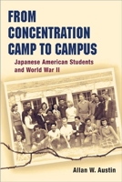 From Concentration Camp to Campus: Japanese American Students and World War II (Asian American Experience) 0252074491 Book Cover