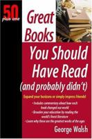 50 Plus One Great Books You Should Have Read (And Probably Didn't) (Thorndike Large Print Health, Home and Learning) 1410412547 Book Cover