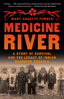 Medicine River : A Story of Survival and the Legacy of Indian Boarding Schools 059347046X Book Cover